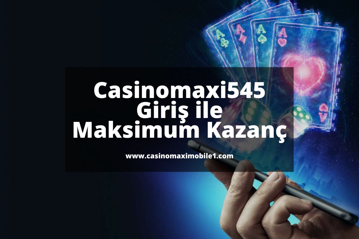 Casinomaxi545-casinomaxigiris-casinomaximobil1